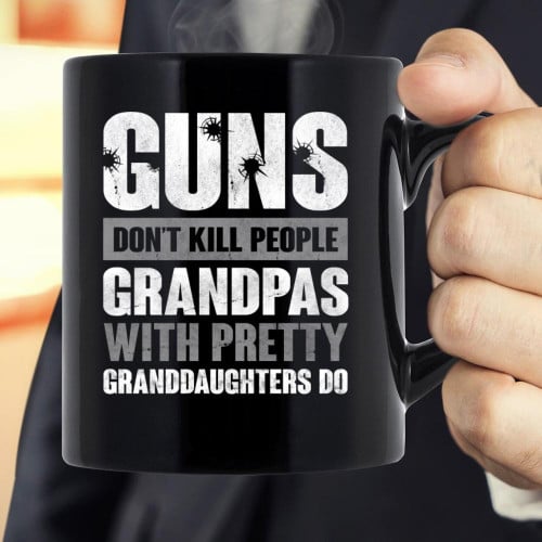Guns Don't Kill Grandpas With Pretty Granddaughters Mug