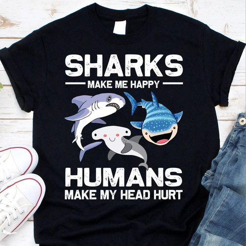 Sharks Make Me Happy Humans Make My Head Hurt T-Shirt Birthday Gift Idea For Kids