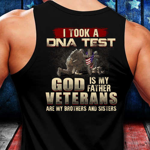 Veteran Shirt, I Took A DNA Test God Is My Father Veterans Are My Brothers and Sisters Tank