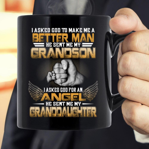 I Asked God To Make Me A Better Man He Sent Me My Grandson, Granddaughter Mug
