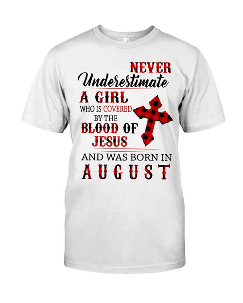 Birthday Shirt Birthday Girl Shirt A Girl Covered By The Blood Of Jesus Born August T-Shirt KM0607