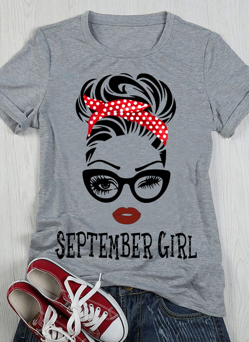 September Birthday Shirt Birthday Girl Shirt Birthday Shirts For Women September Girl T-Shirt