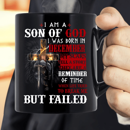 I Am A Son Of God I Was Born In December Mug