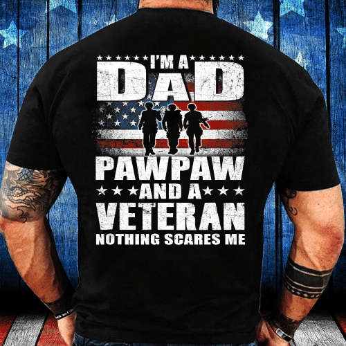 I Am A Dad A Pawpaw And A Veteran Gift Father's Day Veteran's Day T-Shirt