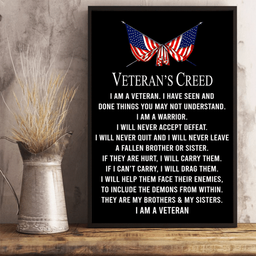 Veteran's Creed I Am A Veteran I Have Seen And Done Things 24x36 Poster
