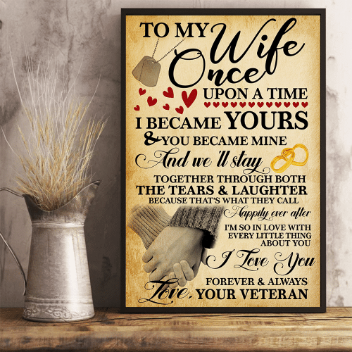 To My Wife Once Upon A Time I Became Yours & You Became Mine Vertical Poster