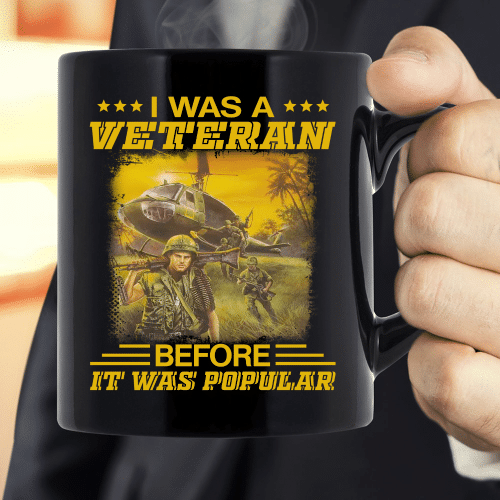 Vietnam Veteran I Was A Veteran Before It Was Popular Mug
