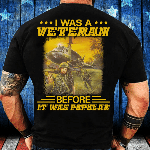 I Was A Veteran Before It Was Popular T-Shirt