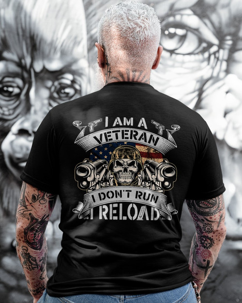 Veteran Shirt, I Am A Veteran I Don't Run I Reload Skull Veteran Gun T-Shirt