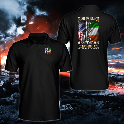 Polo Shirt Patriot Shirt Irish By Blood American By Birth Veteran By Choice Polo Shirt