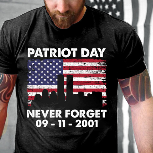 Patriot Day Gifts American Patriots Shirt 11th Of September Memorial Never Forget 20th Anniversary T-Shirt