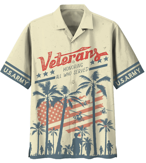 Army Veteran Shirt, Honoring All Who Served US Army Hawaiian Shirt