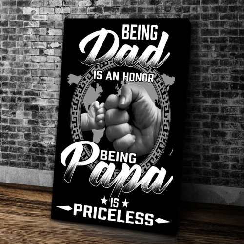 Father's Day Canvas Gift For Dad Being Dad Is An Honor Being Papa Is Priceless Canvas