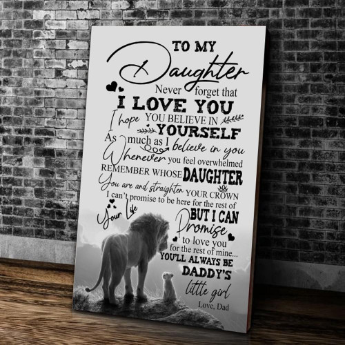 To My Daughter Never Forget I Love You, Hope You Believe In Yourself Lion Canvas