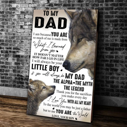 To My Dad I Am Because You Are So Much Of Me Is Made From Matte Canvas
