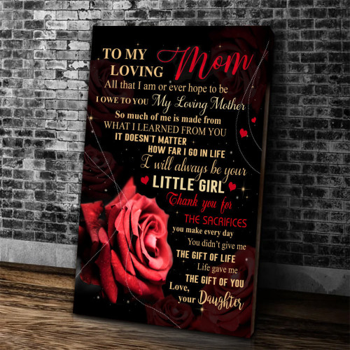 Best Mother’s Day Gift Ideas To My Loving Mom All That I Am Or Ever Hope To Be Red Rose Canvas