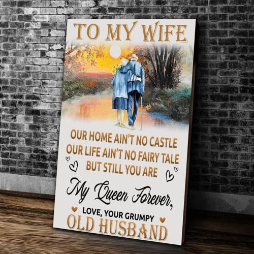 Valentine's Day Gift To My Wife Our Home Ain't No Castle, Love Your Grumpy Old Husband Canvas