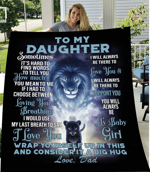 Personalized Blanket To My Daughter Sometimes It's Hard To Find Words To Tell You, Gift For Daughter Son Fleece Blanket