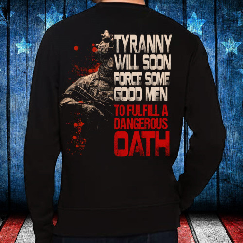 Tyranny Will Soon Force Some Good Men To Fulfill A Dangerous Oath Long Sleeve