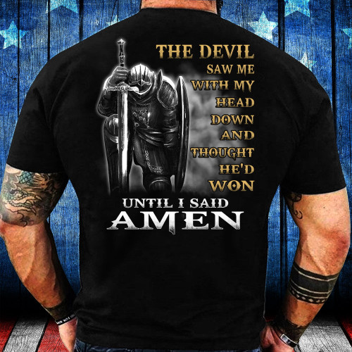 Christian Shirt, The Devil Saw Me With My Head Down Until I Said Amen Premium T-Shirt