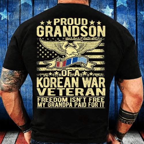 Freedom Isn't Free - Proud Grandson Of A Korean Veteran T-Shirt