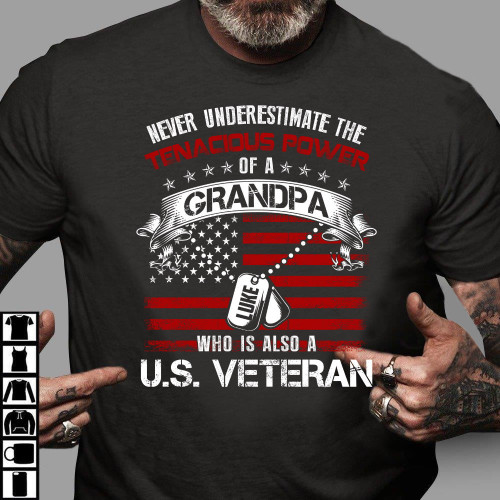 Veteran Custom Shirt Never Underestimate The Tenacious Power Of A Grandpa US Veteran T-Shirt KM2502