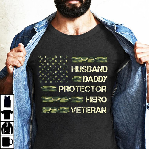 4th Of July Shirt, Independence Day Gift, Father's Day Veteran Shirt, Husband Daddy Protector Hero Veteran T-Shirt