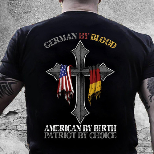 Patriot Shirt, German By Blood American By Birth Patriot By Choice T-Shirt KM0908
