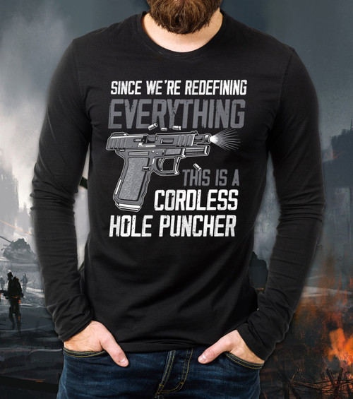 Since We're Redefining Everything This Is A Cordless Hole Puncher Standard Long Sleeve