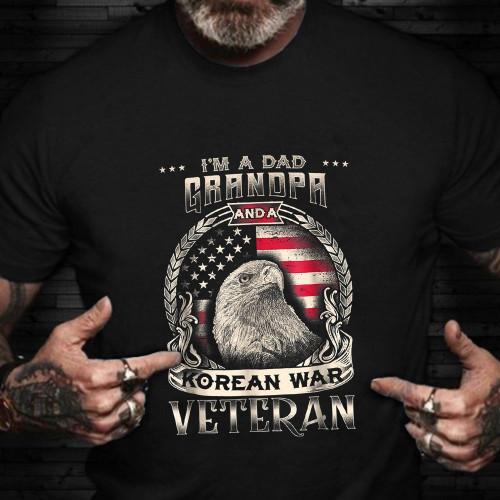 Eagle I'm A Dad Grandpa And A Korean Veteran Shirt American Flag T-Shirt Gifts For Veteran