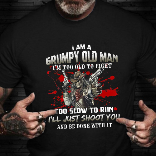 Grumpy Old Man Too Old To Fight Funny Veteran Dad T-Shirt