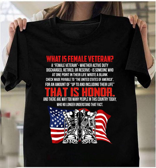 Female Veteran Custom Shirt, What Is Female Veteran For Veteran's Day Personalized Gift T-Shirt