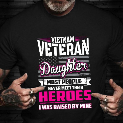 Proud Daughter Of A Vietnam Veteran T-Shirt Vietnam Veteran Daughter Shirt Vets Day Ideas