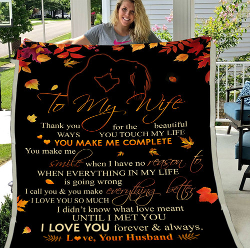 Personalized To My Wife Blanket, Thank You For The Beautiful Ways You Touch In My Life Blanket