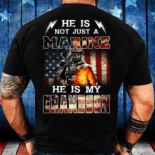 Marine Shirt He Is Not Just A Marine He Is My Grandson T-Shirt My Grandson is A Marine Shirt