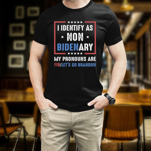 Biden Shirt, I Identify As Non Bidenary My Pronouns Are Let's Go Brandon T-Shirt