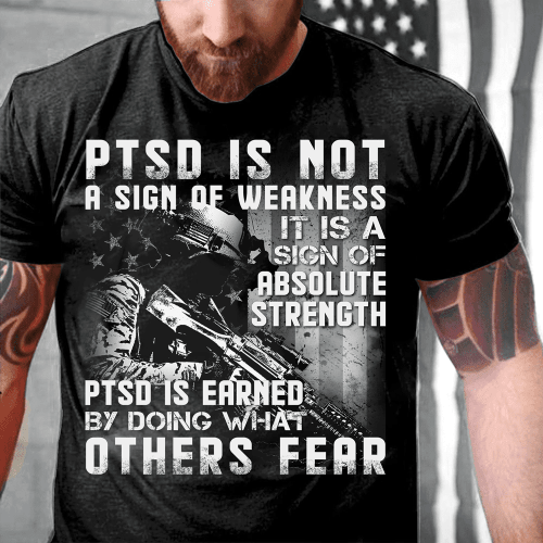 PTSD Shirt, PTSD Is Not A Sign Of Weakness T-Shirt (Front)