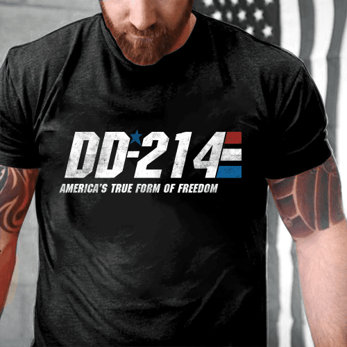 DD-214 Shirt, DD-214 America's True Form Of Freedom Shirt