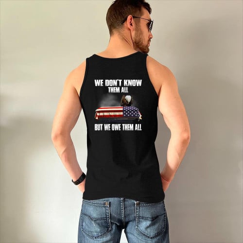 Patriot Shirt We Don't Know Them All But We Owe Them All Tank