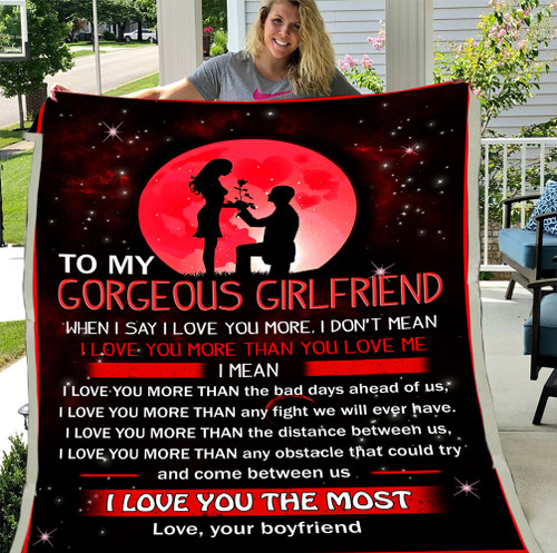 Perfect Gift For Girlfriend, Valentine's Day Gift, Gift For Her, To My Gorgeous Girlfriend When I Say Red Rose Fleece Blanket
