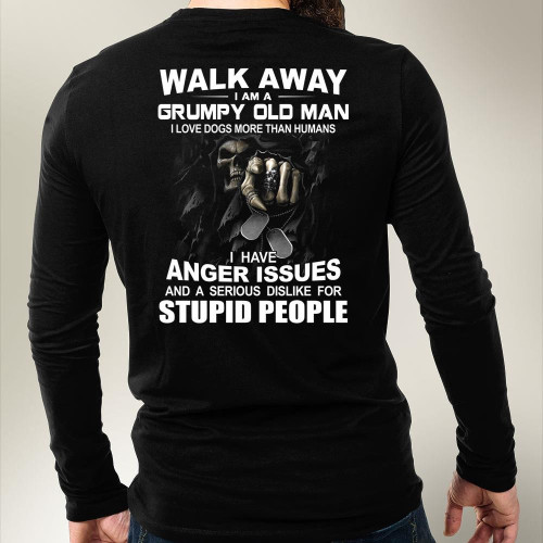 Walk Away I Am A Grumpy Old Man, I Have Anger Issues Long Sleeve KM1008