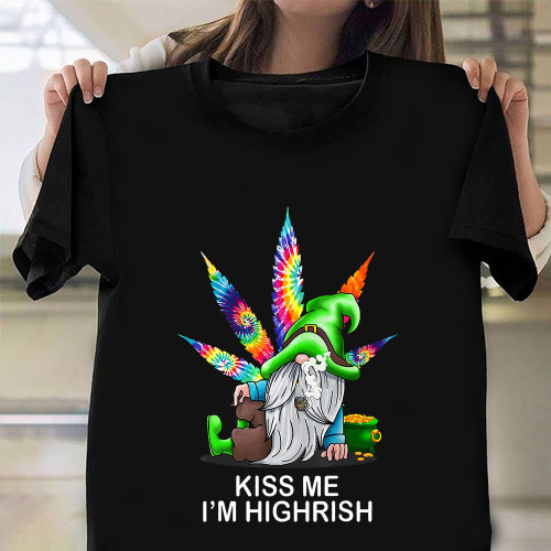 Nomes Tie Dye Weed Leaf Kiss Me I'm Highrish Shirt St Patrick's Day Clothes