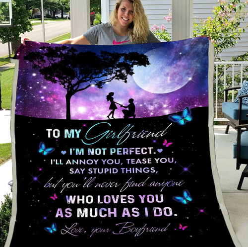 To My Girlfriend, Gift For Girlfriend, Valentine's Day Gift, I'm Not Perfect I'll Annoy You, Tease You Fleece Blanket