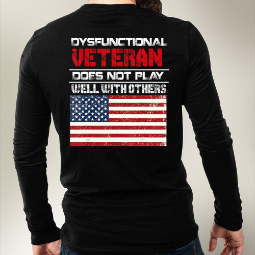 Dysfunctional Veteran Does Not Play Well With Others Long Sleeve