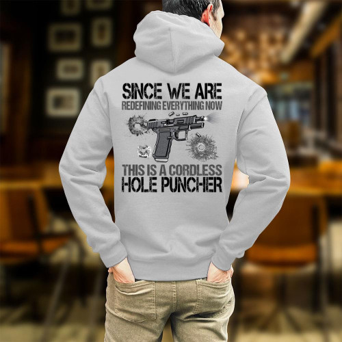 Gun Shirt, Since We're Redefining Everything This Is A Cordless Hole Puncher Hoodie RE0803