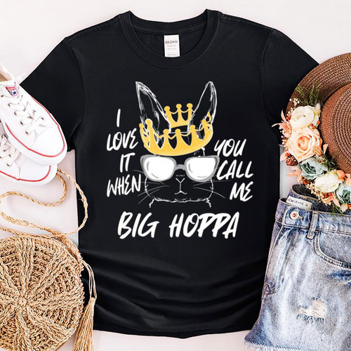I Love It When You Call Me Big Hoppa Easter Bunny Dark Ver T-Shirt