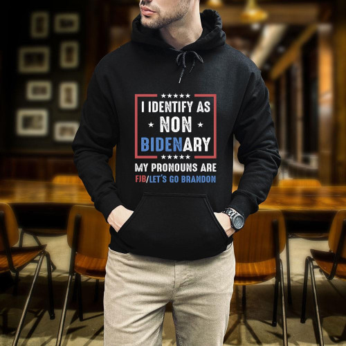 I Identify As Non Bidenary My Pronouns Are Let's Go Brandon Hoodie (Front)