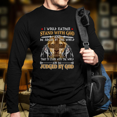 Jesus Christ Lion Cross Knight Shirt I Would Rather Stand With God Long Sleeve (Front)