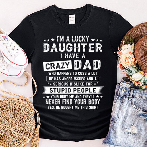 I Am A Lucky Daughter I Have Crazy Dad Shirt NV23323-2S5