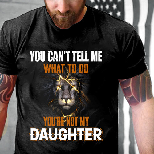 You Can't Tell Me What To Do Unisex T-Shirt